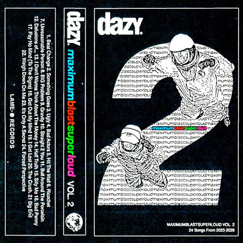 Album artwork for Dazy — MAXIMUMBLASTSUPERLOUD VOL. 2: 24 SONGS FROM 2023-2026