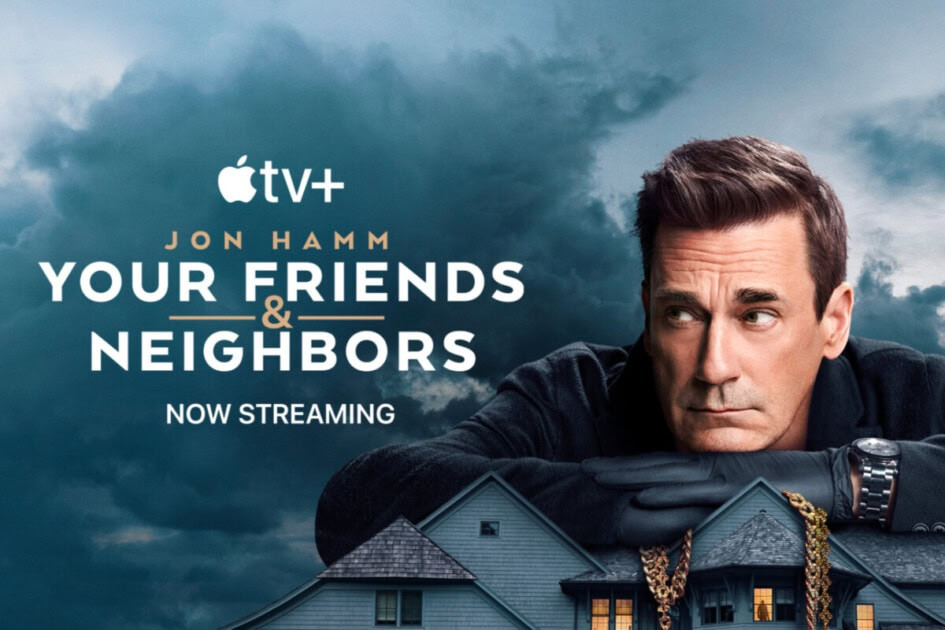 Your Friends & Neighbors (Apple TV+)