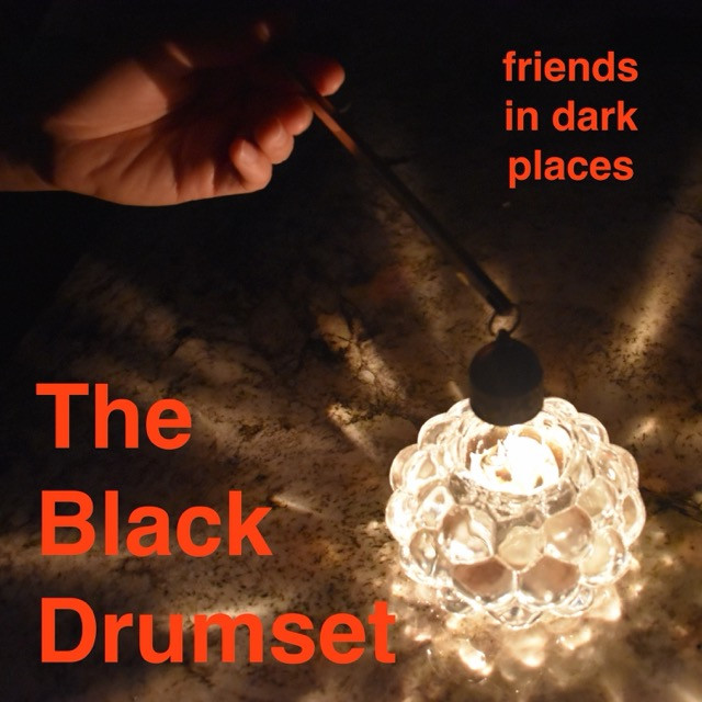Album artwork for The Black Drumset — Friends in Dark Places